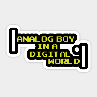 Analog Boy In A Digital World Sticker
